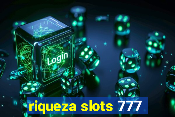 riqueza slots 777